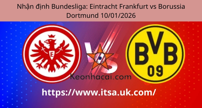 Nhận định Bundesliga: Eintracht Frankfurt vs Borussia Dortmund 10/01/2026